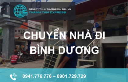 Dịch vụ chuyển nhà đi Bình Dương trọn gói, giá rẻ tại Thành Tâm Express